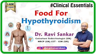 Food for Hypothyroidism  Dr.Ravi Sankar Endocrinologist MRCP(UK) CCT  GIM (UK)