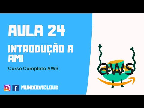 Aula 24 - Curso Completo AWS - Introdução a AMI