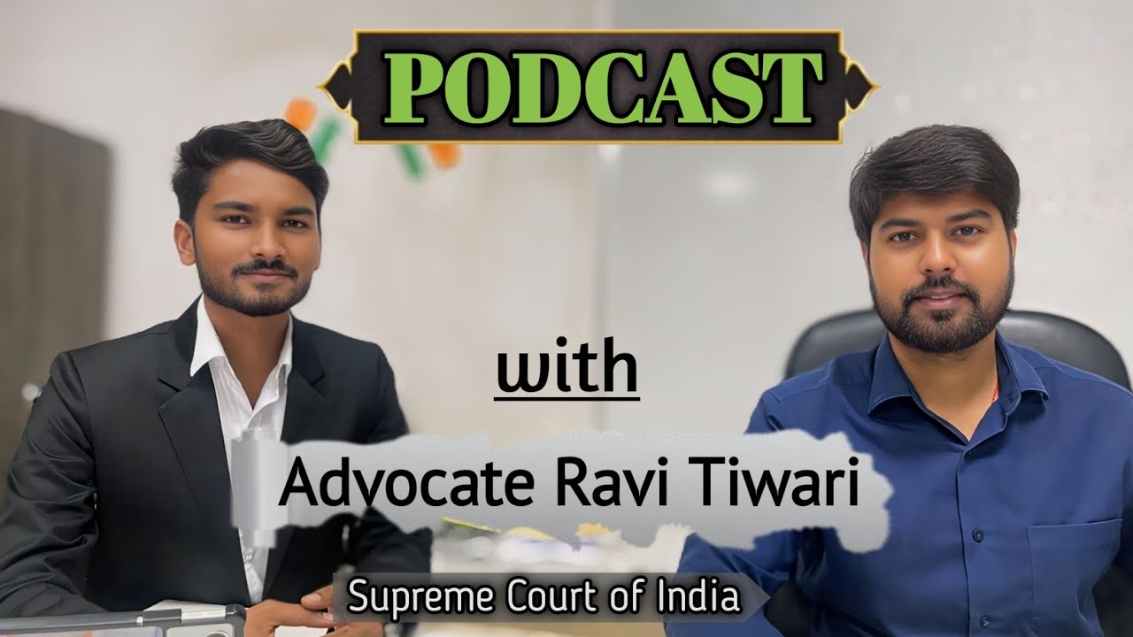 Podcast with Adv. Ravi Tiwari Sir, Supreme court of India - YouTube