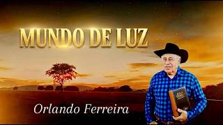Mundo de Luz - Orlando Ferreira