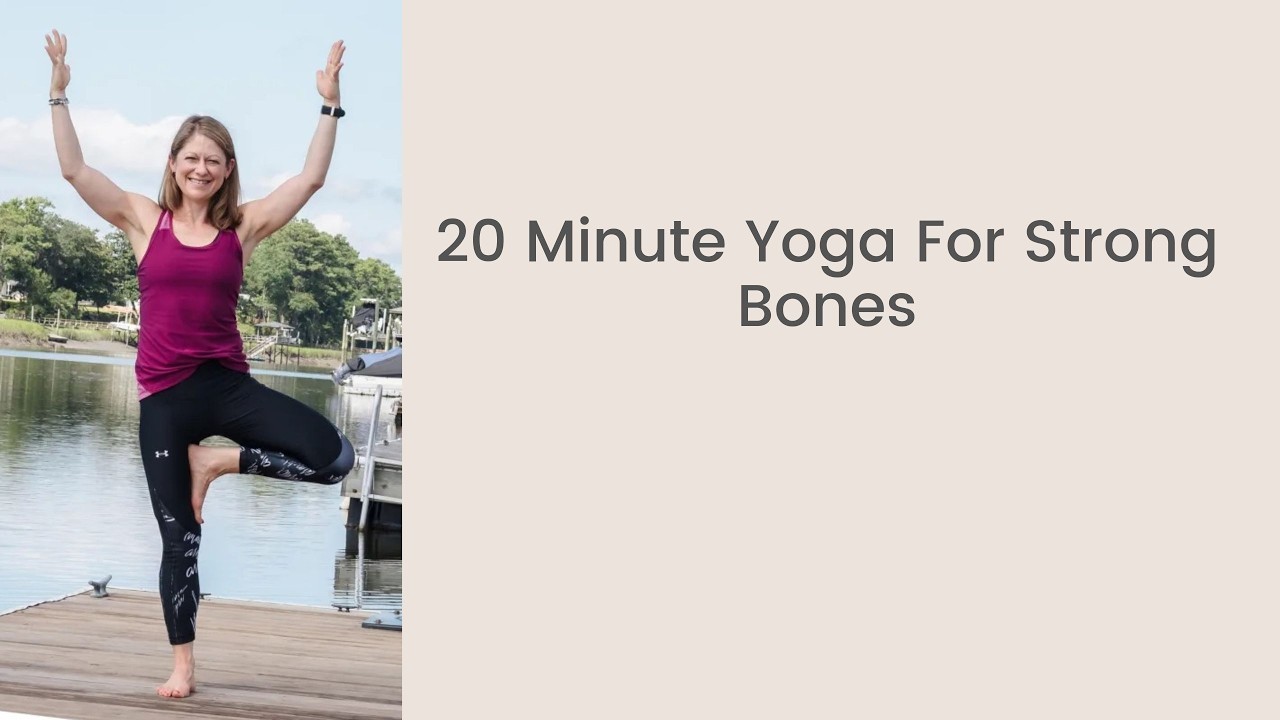 20 Minute Yoga For Strong Bones