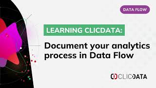 How to easily document your analytics process in Data Flow
