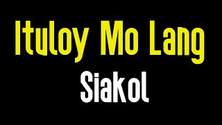 Video thumbnail of "Ituloy Mo Lang (KARAOKE) | Siakol"