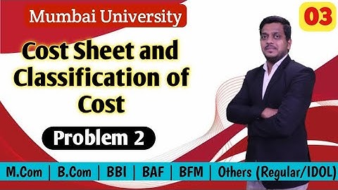#3 Cost Sheet | Classification of cost | Cost Accounting | Bcom/BMS/BAF/BBI/BFM | Ashish Sir