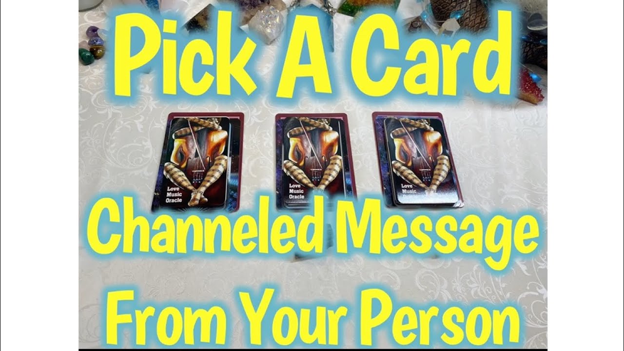 💌Pick A Card🔮 Channeled Message From Your Person 🤩🤭🥰😬🤩😀🤯😎😇📨