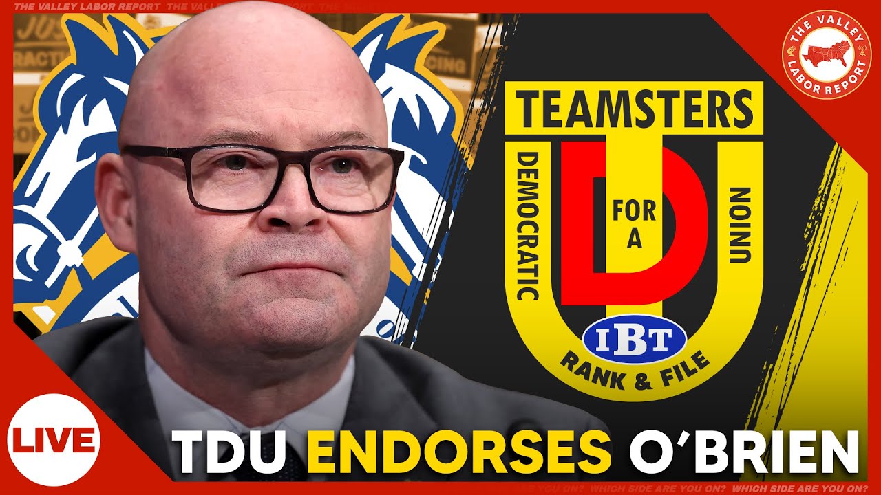 Teamsters for a Democratic Union Endorses Sean O'Brien, What Does That Mean? TVLR 11/29/25