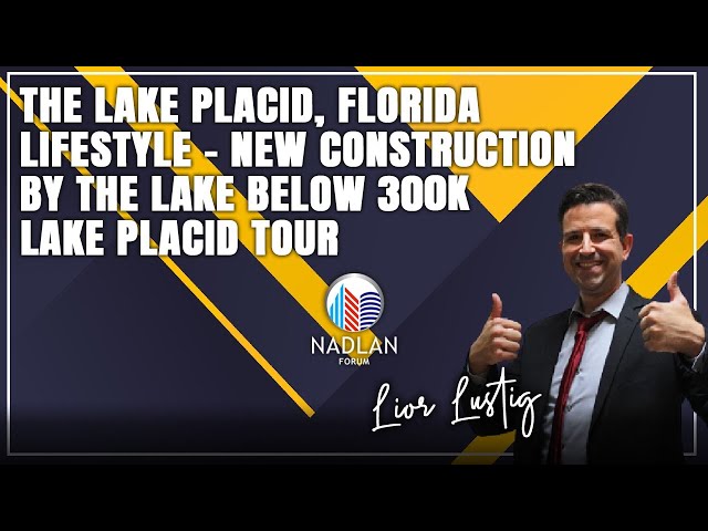 The Lake Placid, Florida Lifestyle - New Construction By the Lake Below 300K - Lake Placid Tour