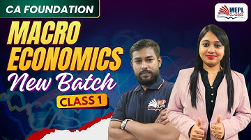 CA Foundation [Macro Economics - New Batch] Class 1| MEPL Classes