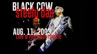 Video thumbnail of "Steely Dan - Black Cow (live @ Pine Knob Amphitheatre - 8.11.2003)"