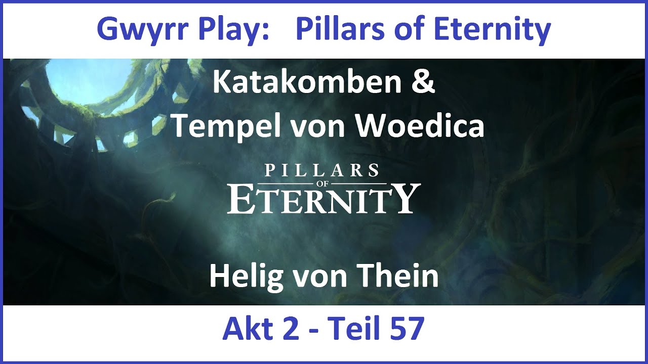 Pillars of Eternity Akt 2 Teil 57 Helig von Thein (Deutsch HD