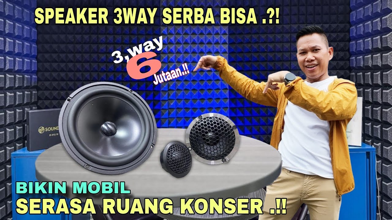 REKOMENDASI SPEAKER 3 WAY MURAH..!! SOUNDTIME 6 ENAK BUAT SQ TAPI BISA ...
