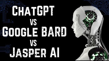 ChatGPT vs Google Bard vs Jasper AI