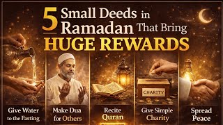  5 Small Deeds in Ramadan That Bring Massive Rewards #viral 