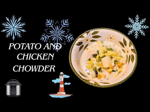 Chicken and Potato Chowder - Pressure Cooker