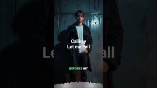 Calikey - Let Me Fall
