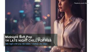 Low Light R&B - 1H SOFT POP CHILL screenshot 3
