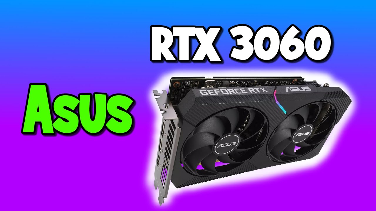 Asus RTX 3060 12GB GPU in 2023: Buy or Skip? 