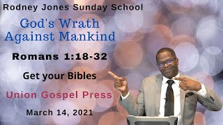 God's Wrath Against Mankind, Romans 1:18-32, March 14, 2021, Sunday school (Union Press)