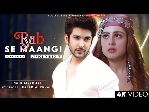 Rab Se Mangi Thi Maine Wo Dua Ho Tum (Lyrics) Javed Ali | Shivin Narang, Tunisha Sharma | Palak M