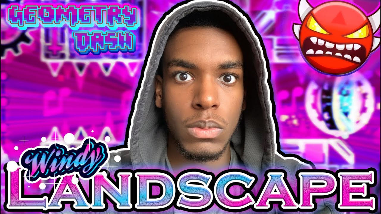 My First INSANE Demon... | Geometry Dash - WINDY LANDSCAPE (Insane ...