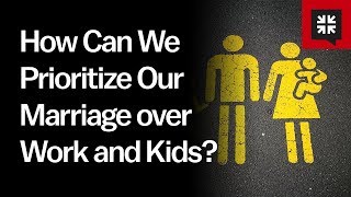Famous How Can We Prioritize Our Marriage over Work and Kids? Profile