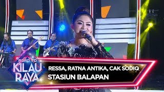 Ressa, Ratna Antika, Cak Sodiq  [STASIUN BALAPAN] - Road To Kilau Raya (26/1)