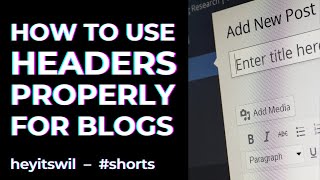How to Properly Use Headers in Blog Posts | SEO Tips | Content Marketing Tips