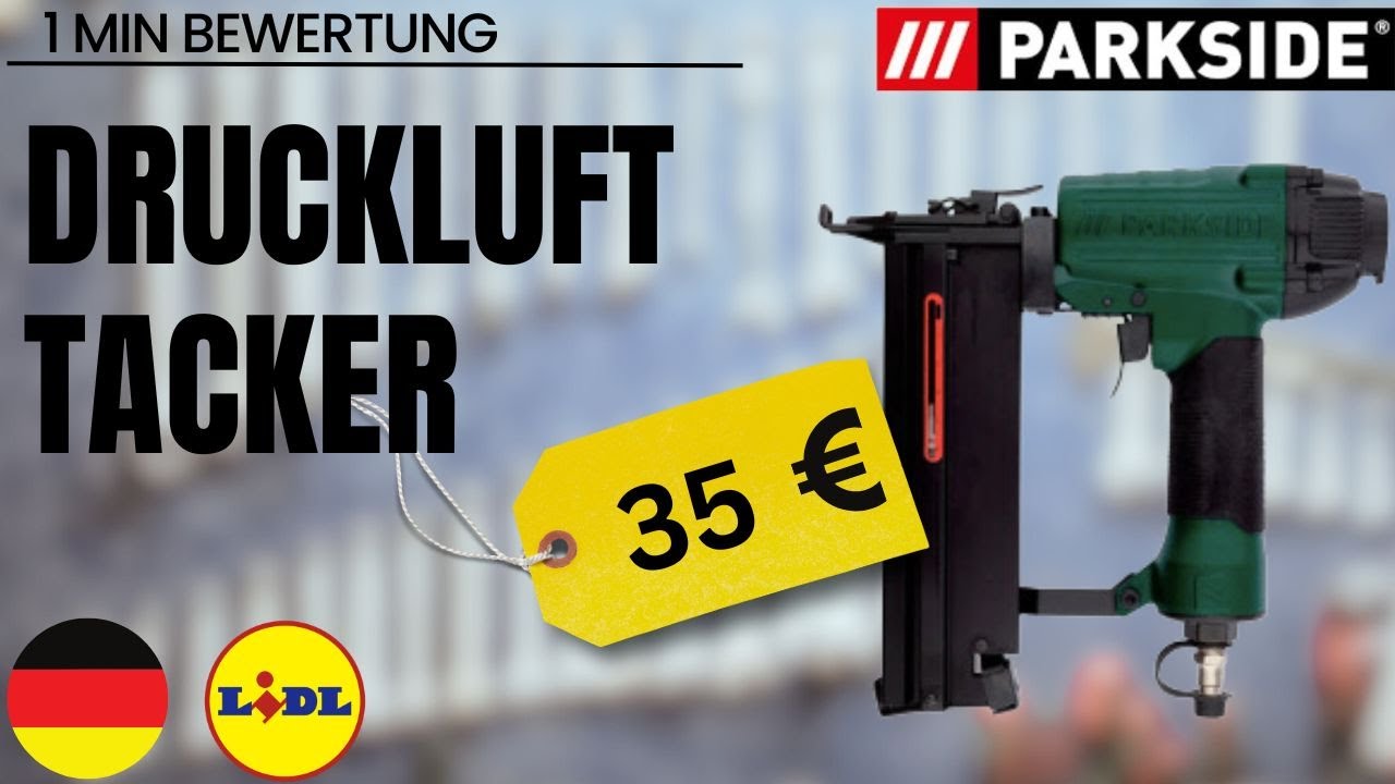 DRUCKLUFT-TACKER PARKSIDE PDT 40 F4 DEUTSCHLAND DEUTSCH LIDL - YouTube