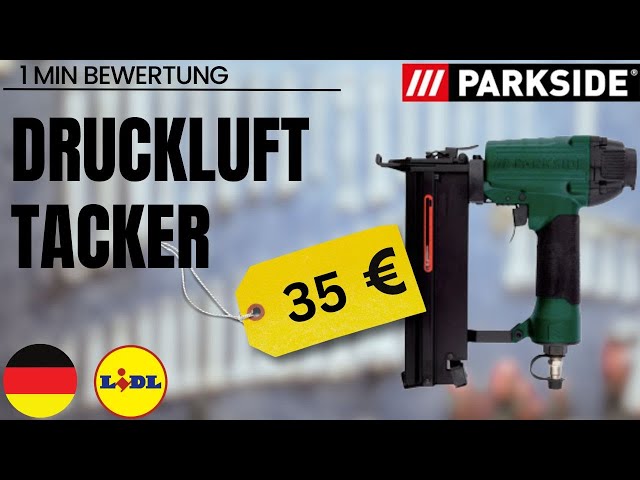 DRUCKLUFT-TACKER PARKSIDE PDT 40 F4 DEUTSCHLAND DEUTSCH LIDL - YouTube