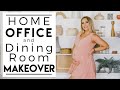INTERIOR DESIGN | Home Office Setup and Dining Room Makeover
