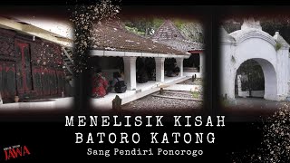 Menelisik Kisah Batoro Katong, Sang Pendiri Ponorogo | Jurnal Tanah Jawa #1