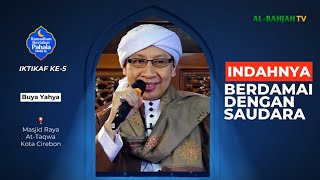 Indahnya Berdamai dengan Saudara | Malam Iktikaf ke-5 | Buya Yahya | 04 April 2024 M