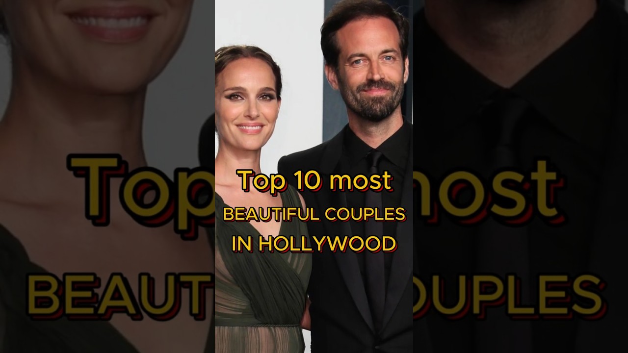 TOP 10 MOST BEAUTIFUL COUPLES IN HOLLYWOOD 💕✨ |