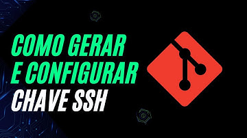 COMO GERAR E CONFIGURAR CHAVE SSH NO GITHUB DE FORMA RÁPIDA E FACÍL !