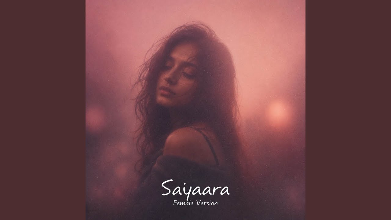 Saiyaara (Female Version)