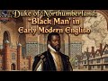 Duke of Northumberland: 'Black Man' in Early Modern English