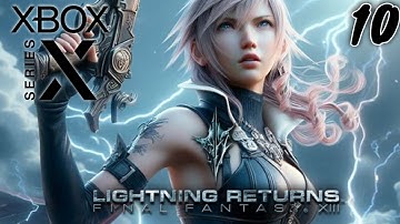 Lightning Returns: Final Fantasy XIII Xbox Series X Walkthrough (Part 10 - No Commentary)