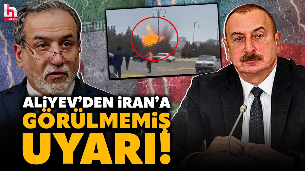 Aliyev'den İran'a SERT UYARI! İHA saldırısına çarpıcı sözler! 