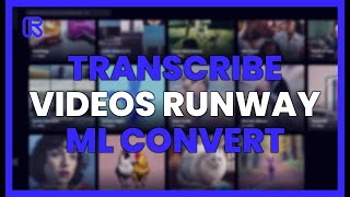 Transcribe Videos With Runway Ml Convert Audio To Text With Ai