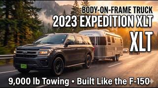 Body-on-Frame Truck based SUV: Why the 2023 Ford Expedition XLT Is Built Different9,000 lb Towing