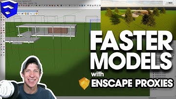 SPEED UP YOUR MODELS IN SKETCHUP with Enscape Proxies
