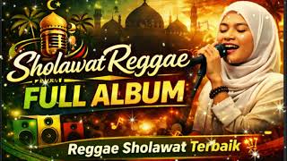 SHOLAWAT NABI MERDU BIKIN HATI ADEM 🎵 VERSI REGGAE | SHOLAWAT JIBRIL - REGGAE SHOLAWAT TERBAIK