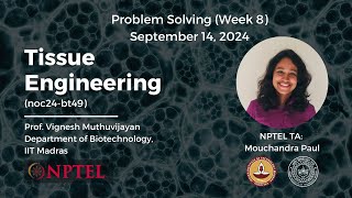 Week 8 Problem-Solving Session | NPTEL: Tissue Engineering (noc24-bt49)