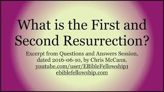 What is the First and Second Resurrection?