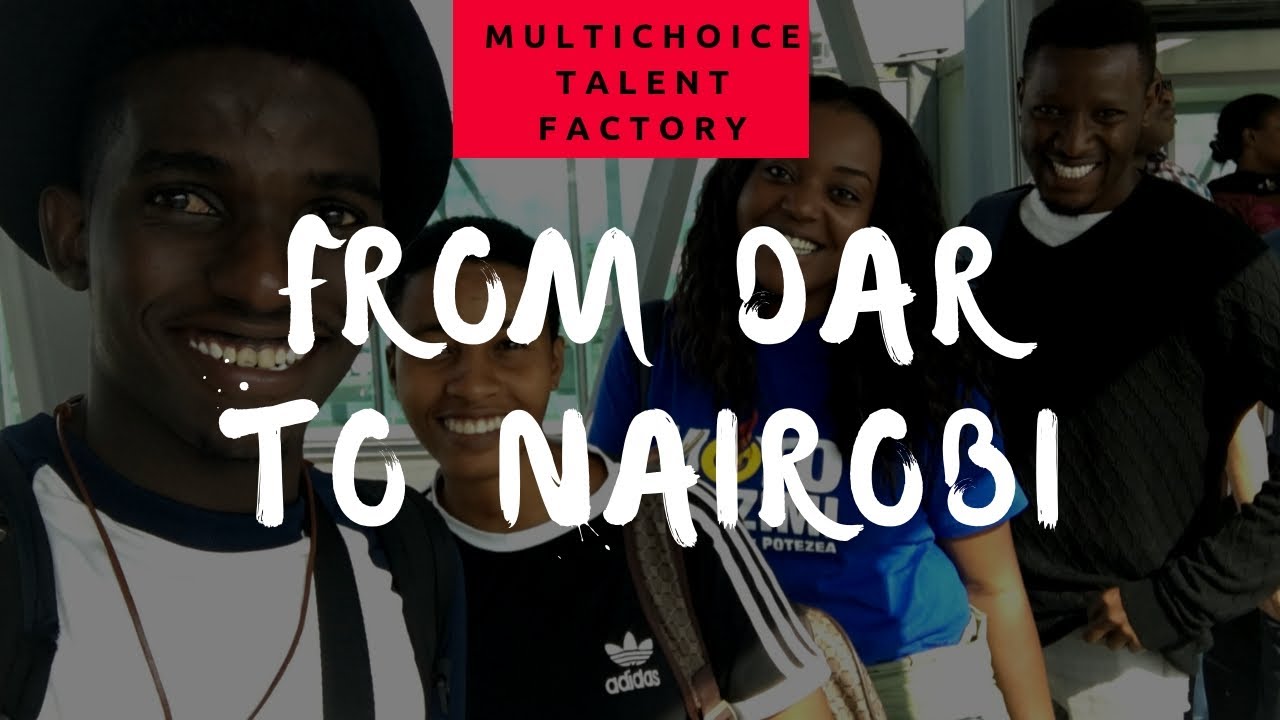 Breakfast in Dar ,lunch in  Nairobi,Multichoice Talent Factory Tanzania Student Travel experience