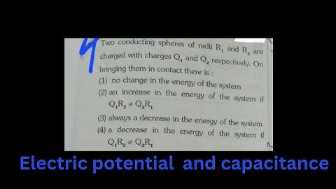Two conducting spheres of Radii R1 and R2 are charged with charges Q1 and W2 #neet2025
