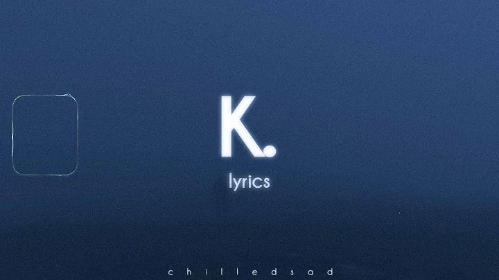 Cigarettes After Sex - K. (Lyrics)