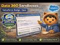 Data 360 Sandboxes | Salesforce Badge | Quiz