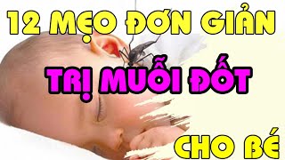 Top 6 cách làm tấn nốt muỗi đốt cho trẻ sơ sinh hay nhất năm 2022