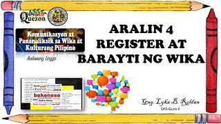 Aralin 4: Register at Barayti ng Wika